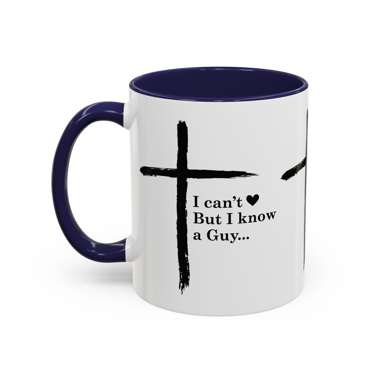 Christian Coffee Mug — "I Can’t  But I Know a Guy" Accent Mug