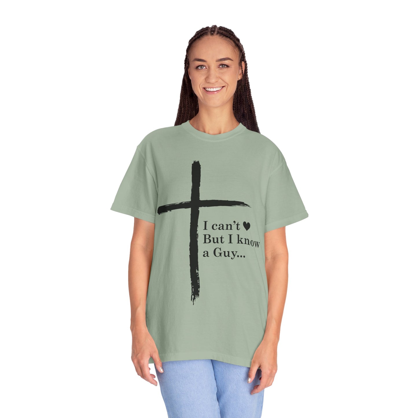Christian Cross T-Shirt — “I can't  But I know a Guy…” Faith Tee