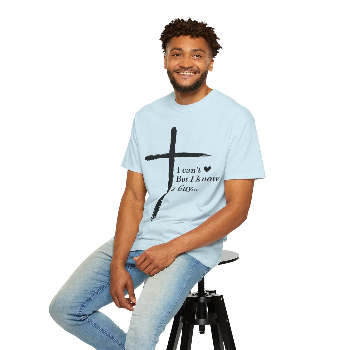 Christian Cross T-Shirt — “I can't  But I know a Guy…” Faith Tee