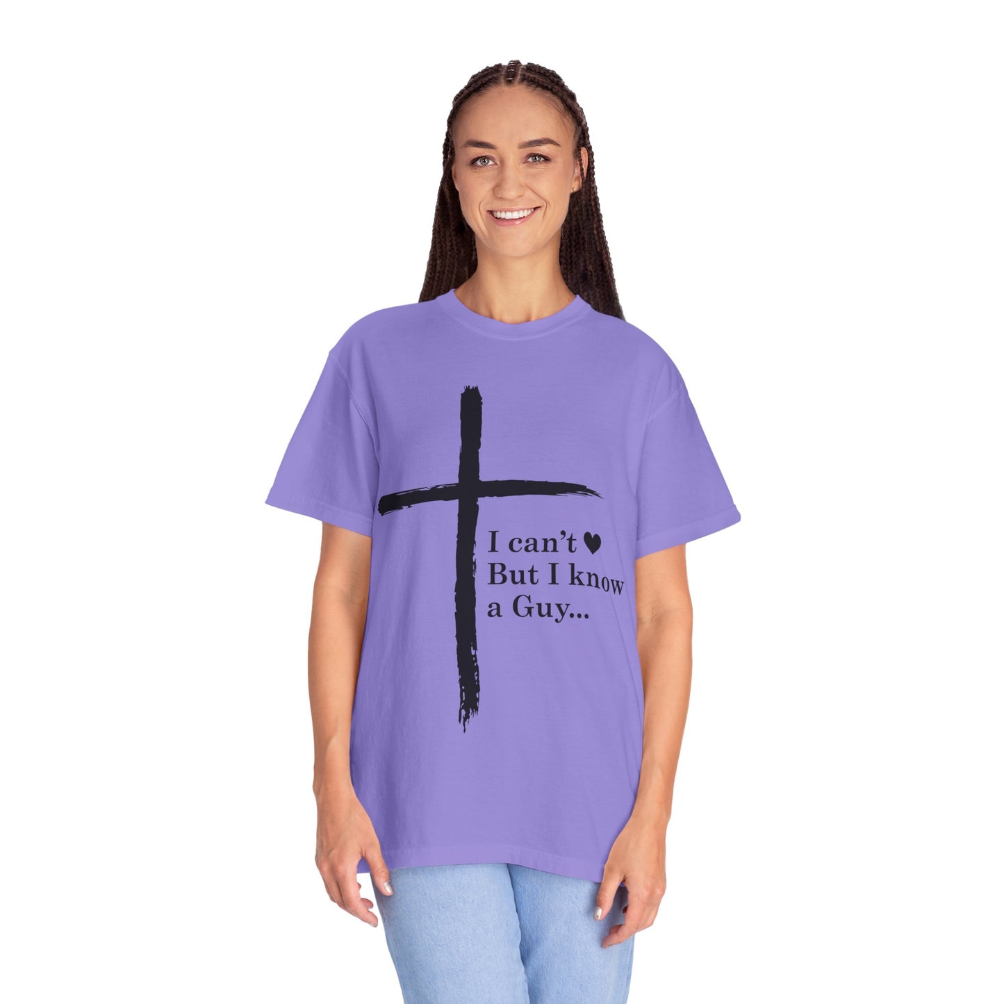 Christian Cross T-Shirt — “I can't  But I know a Guy…” Faith Tee