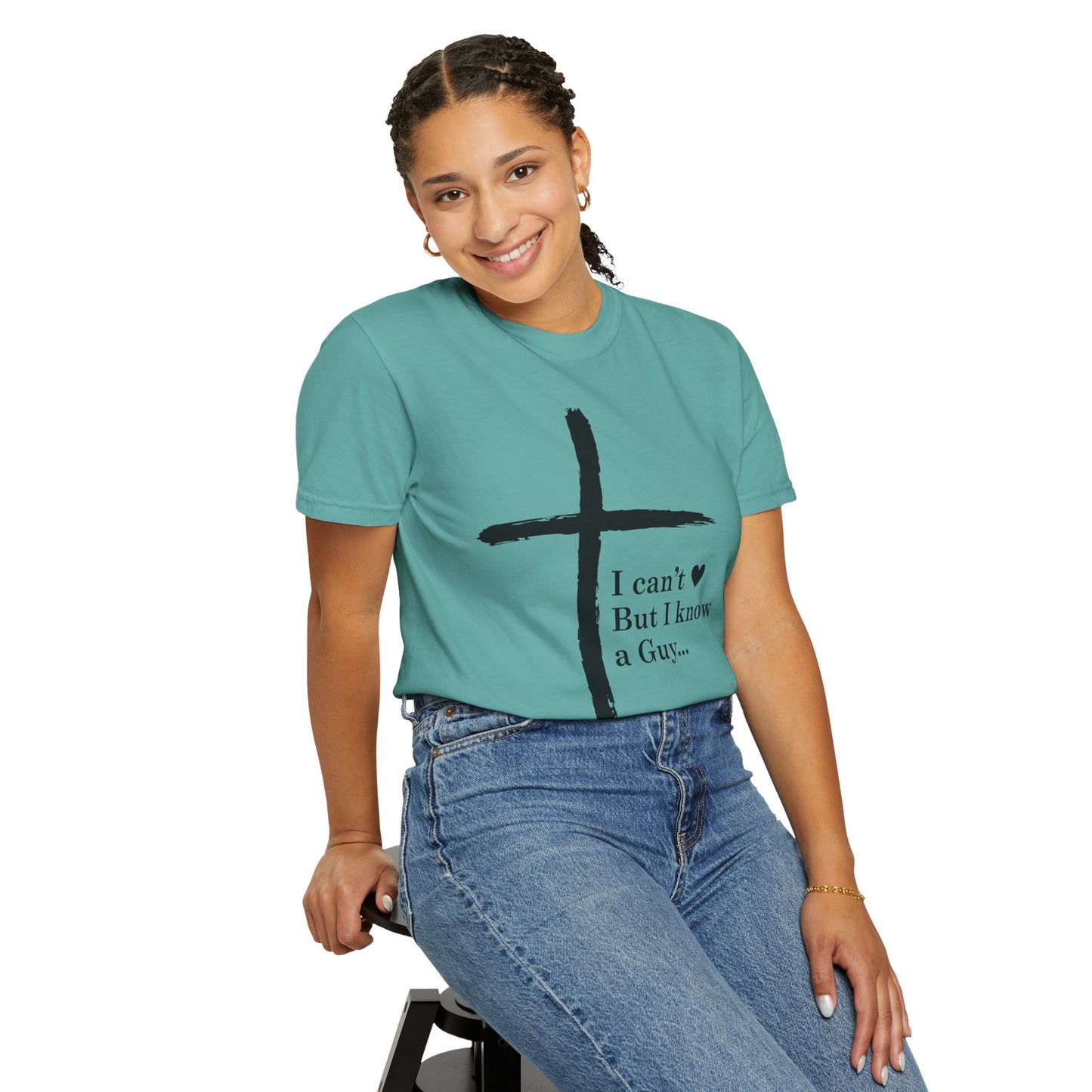 Christian Cross T-Shirt — “I can't  But I know a Guy…” Faith Tee