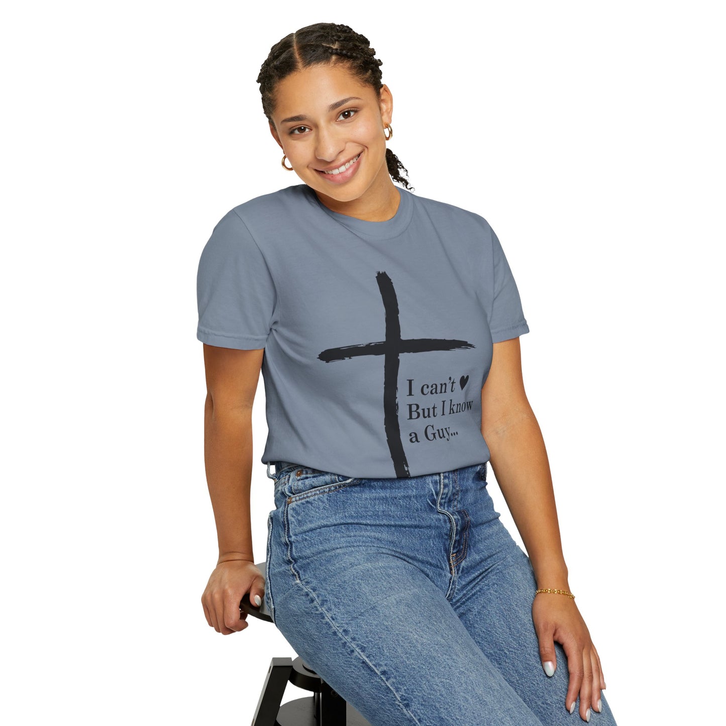 Christian Cross T-Shirt — “I can't  But I know a Guy…” Faith Tee