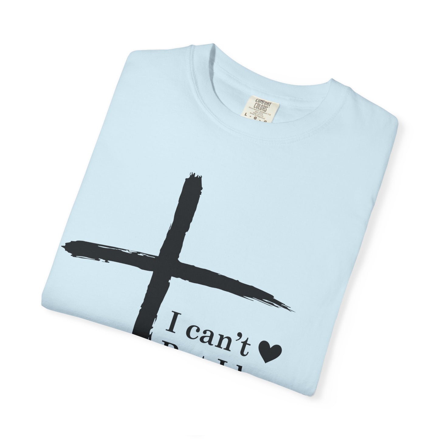 Christian Cross T-Shirt — “I can't  But I know a Guy…” Faith Tee