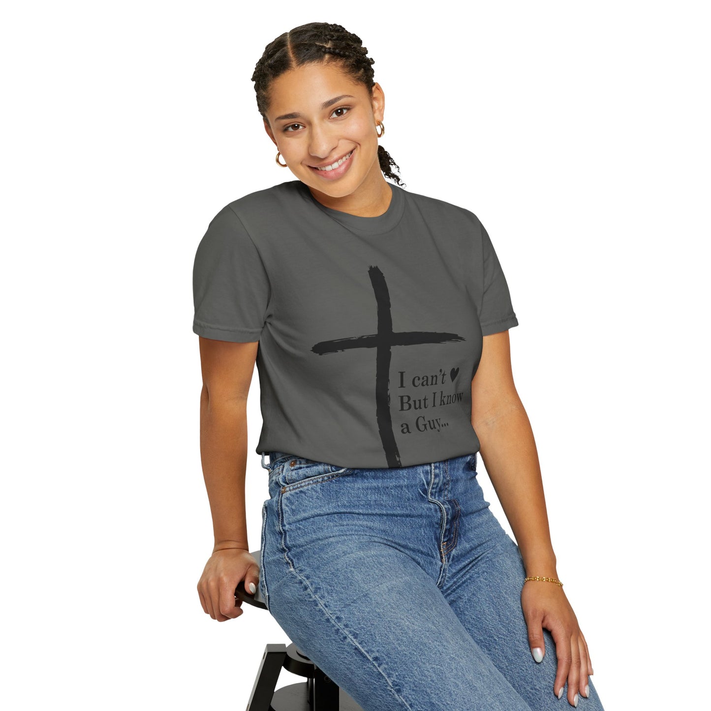 Christian Cross T-Shirt — “I can't  But I know a Guy…” Faith Tee