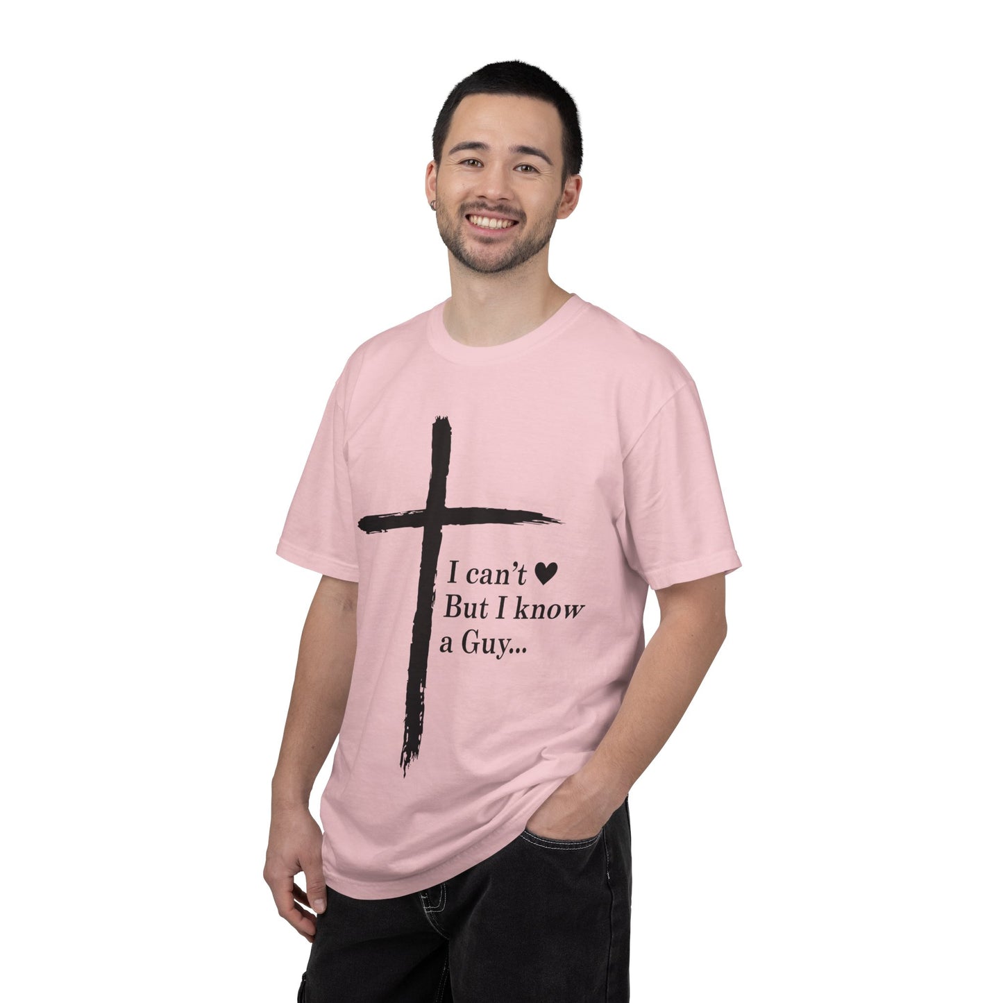 Christian Cross T-Shirt — “I can't  But I know a Guy…” Faith Tee