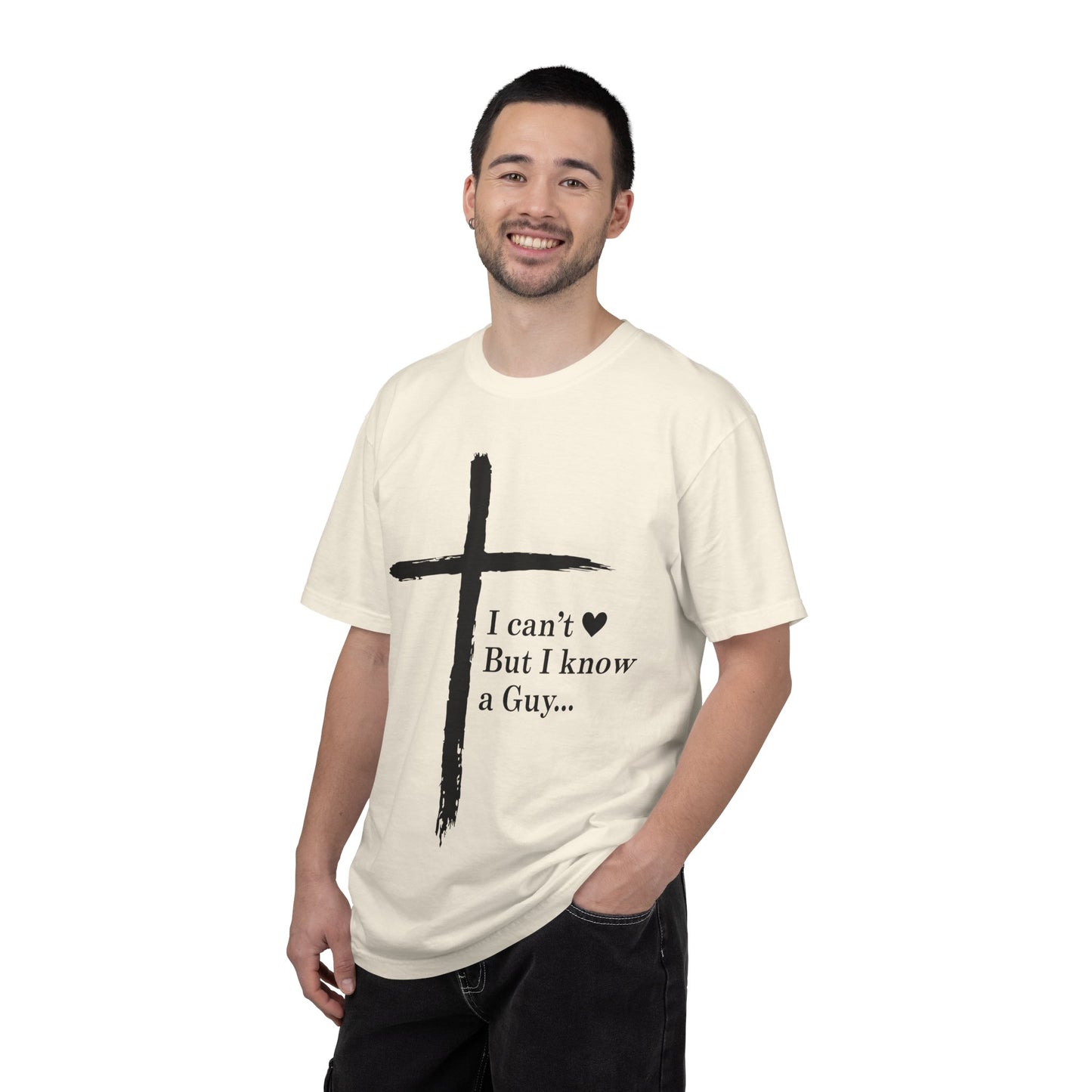 Christian Cross T-Shirt — “I can't  But I know a Guy…” Faith Tee