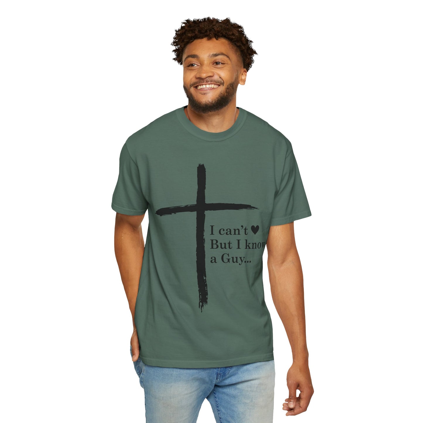 Christian Cross T-Shirt — “I can't  But I know a Guy…” Faith Tee