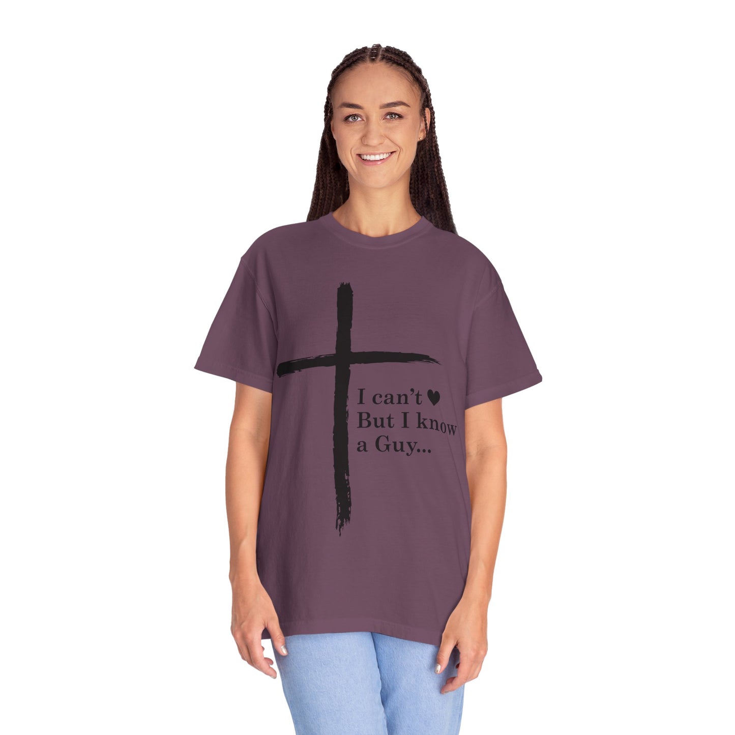 Christian Cross T-Shirt — “I can't  But I know a Guy…” Faith Tee