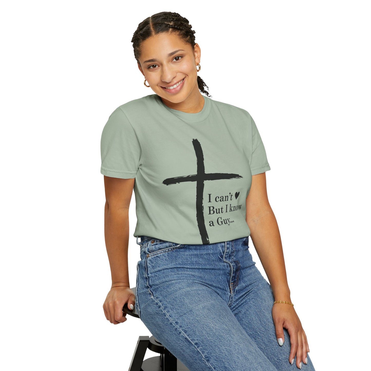 Christian Cross T-Shirt — “I can't  But I know a Guy…” Faith Tee