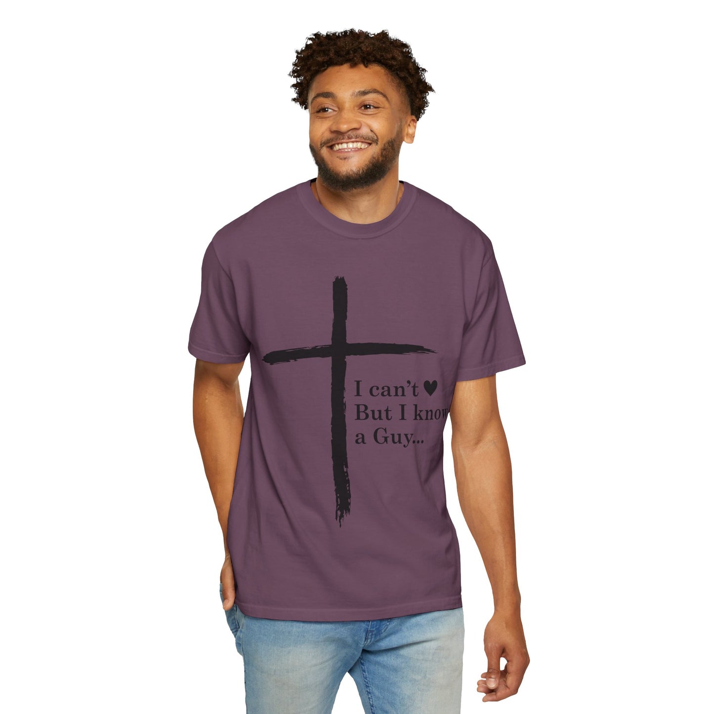 Christian Cross T-Shirt — “I can't  But I know a Guy…” Faith Tee