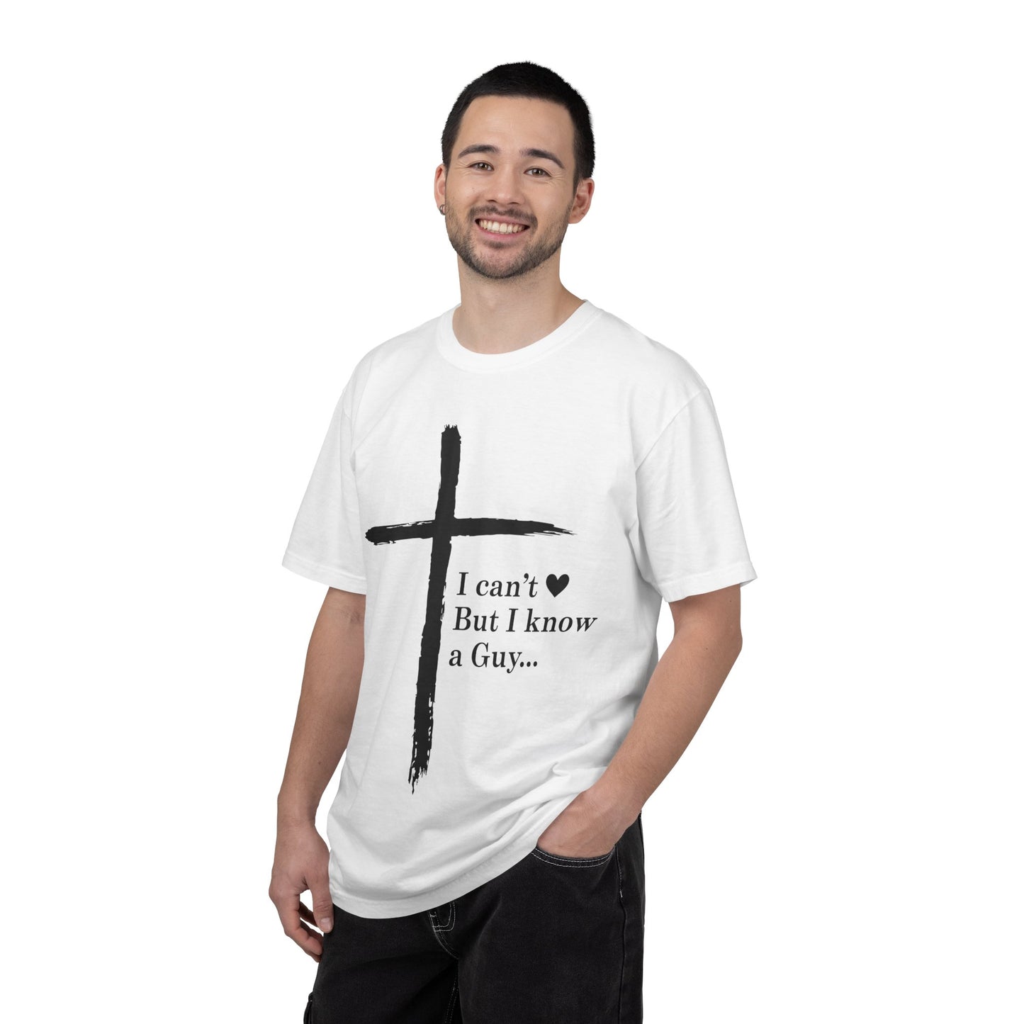 Christian Cross T-Shirt — “I can't  But I know a Guy…” Faith Tee