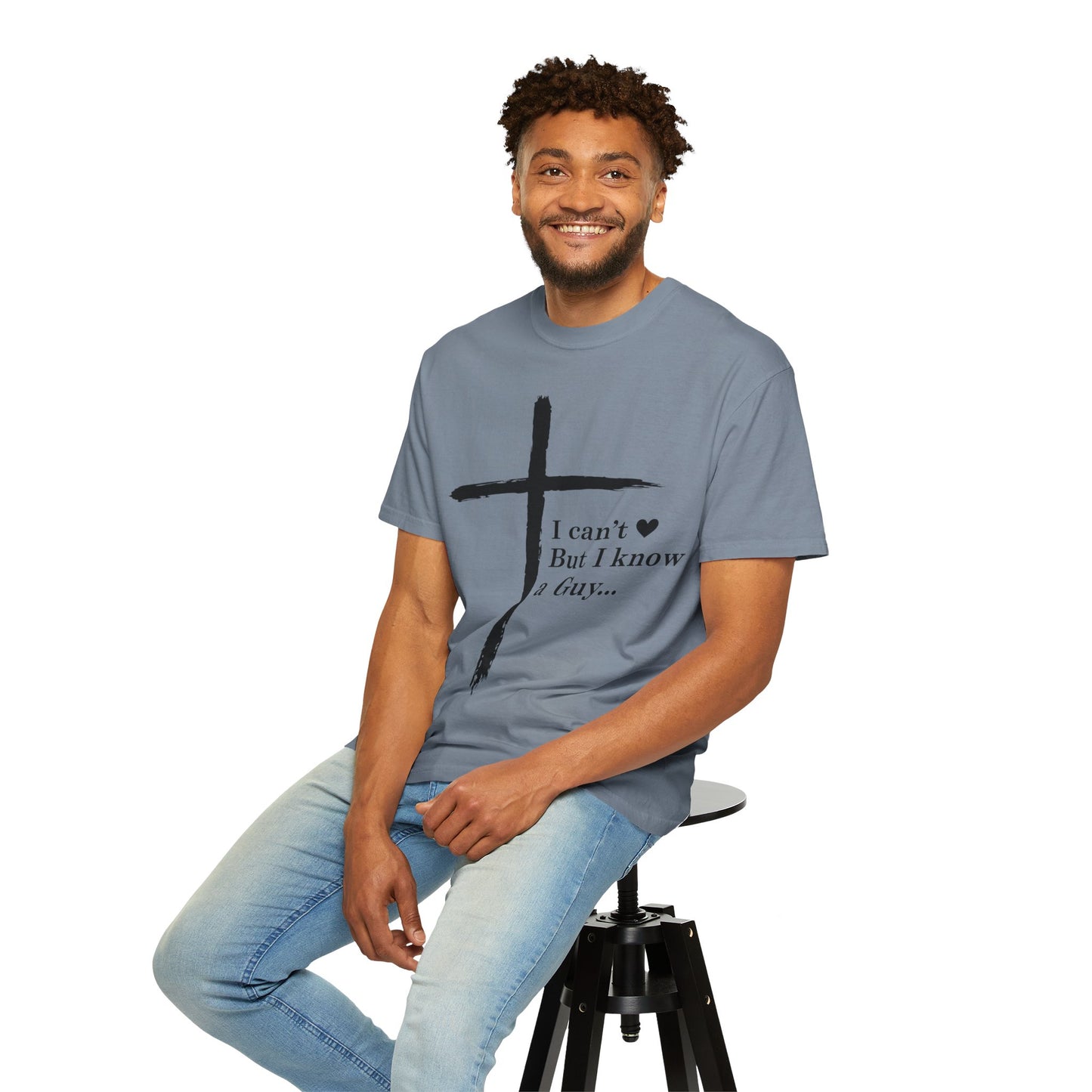 Christian Cross T-Shirt — “I can't  But I know a Guy…” Faith Tee