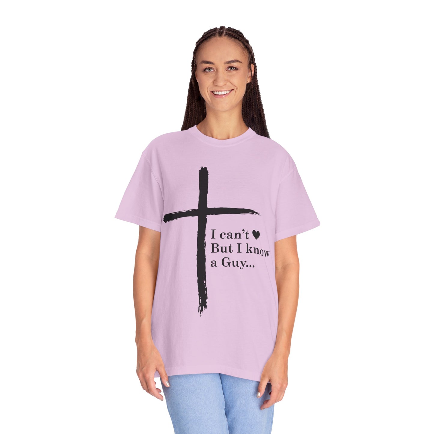 Christian Cross T-Shirt — “I can't  But I know a Guy…” Faith Tee