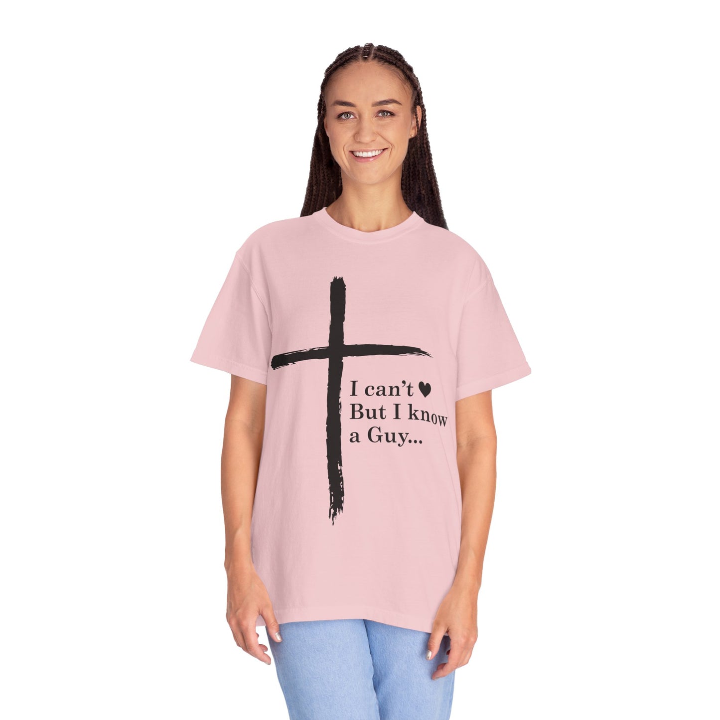Christian Cross T-Shirt — “I can't  But I know a Guy…” Faith Tee