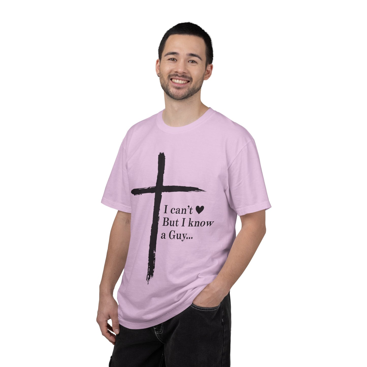 Christian Cross T-Shirt — “I can't  But I know a Guy…” Faith Tee