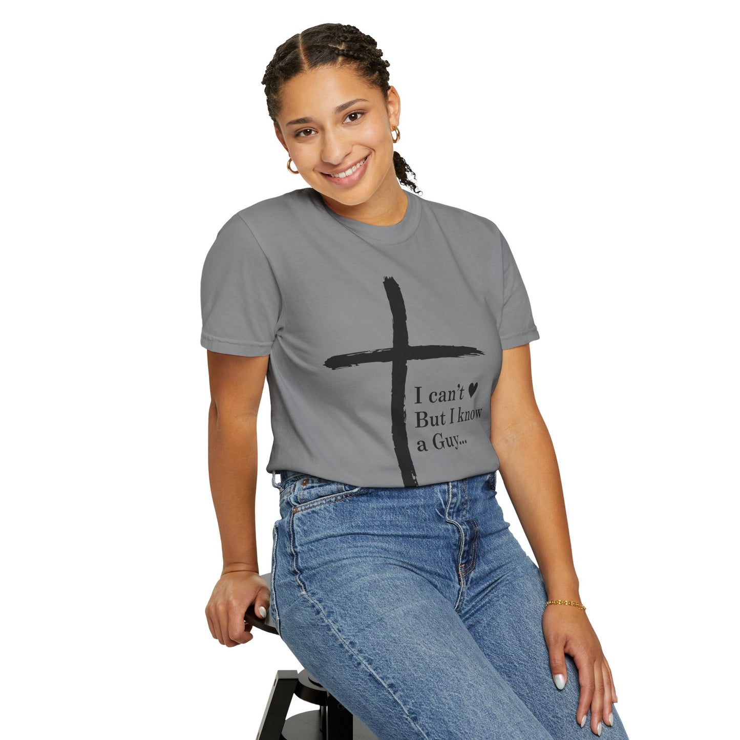 Christian Cross T-Shirt — “I can't  But I know a Guy…” Faith Tee